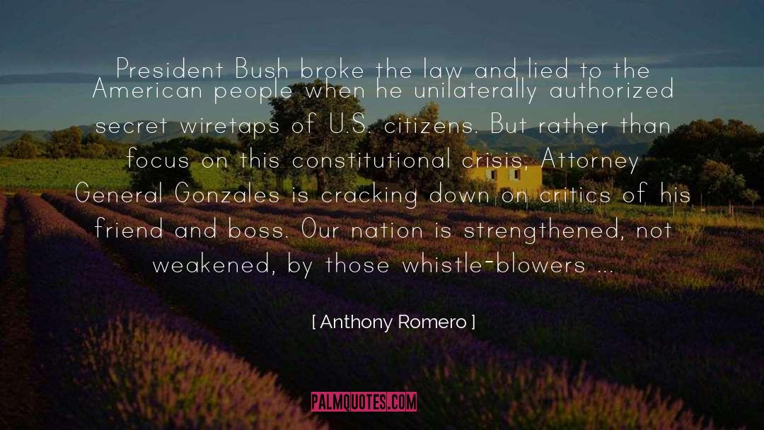 Anthony Romero Quotes: President Bush broke the law