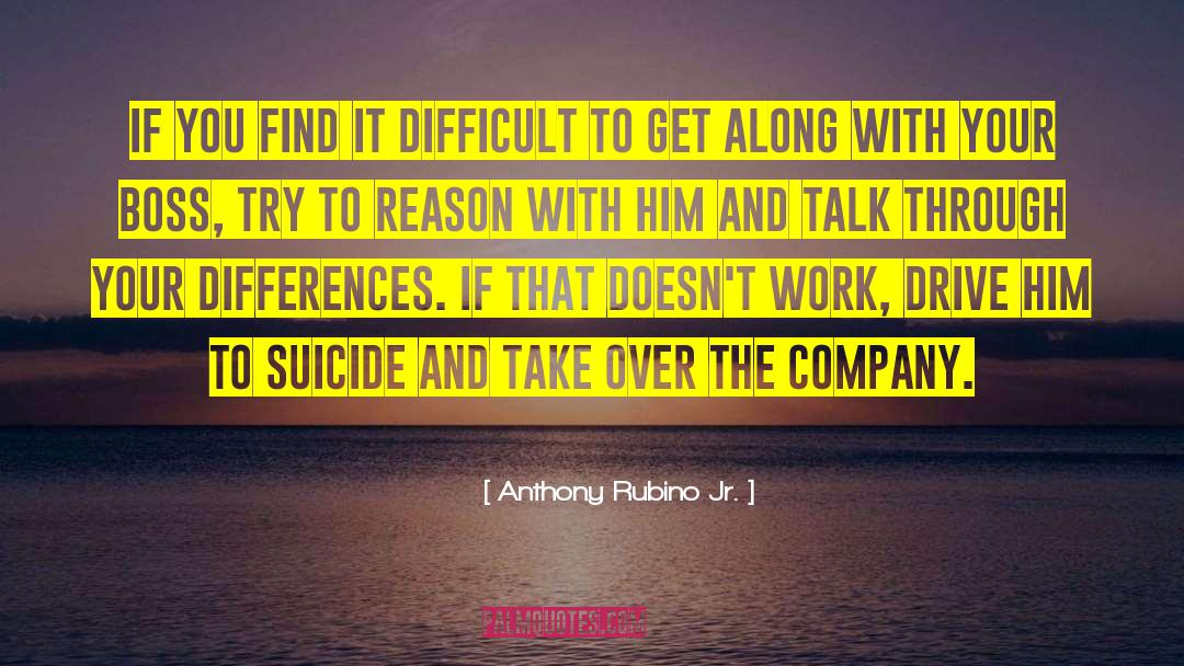 Anthony Rubino Jr. Quotes: If you find it difficult