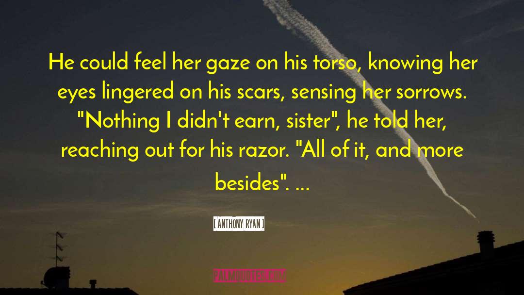 Anthony Ryan Quotes: He could feel her gaze