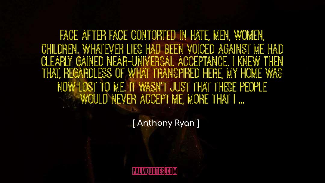 Anthony Ryan Quotes: Face after face contorted in