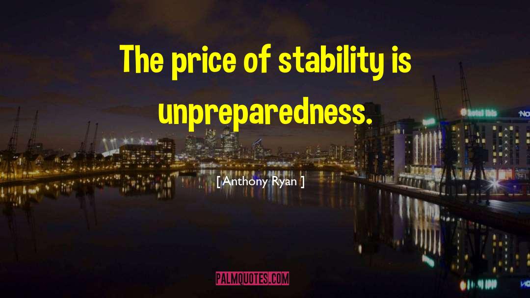 Anthony Ryan Quotes: The price of stability is