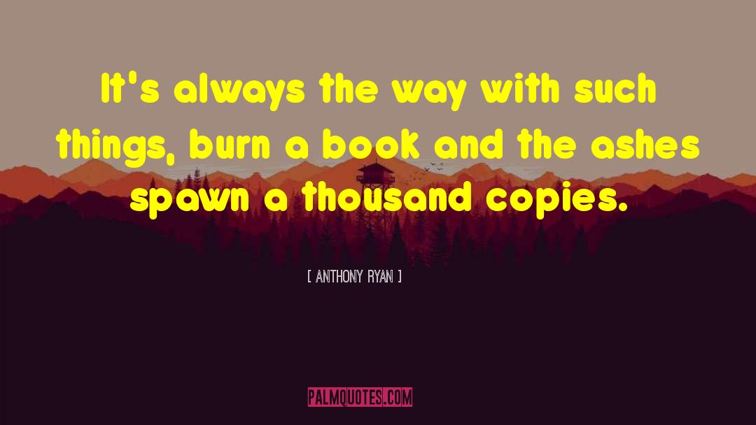 Anthony Ryan Quotes: It's always the way with