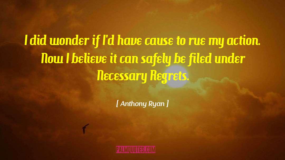 Anthony Ryan Quotes: I did wonder if I'd