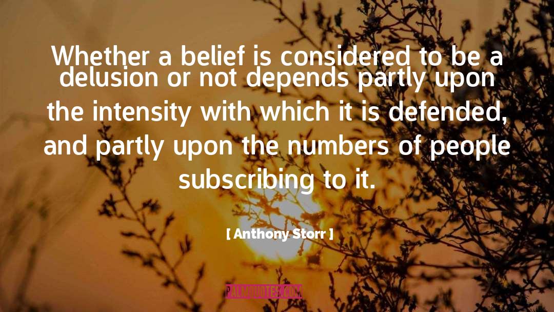 Anthony Storr Quotes: Whether a belief is considered