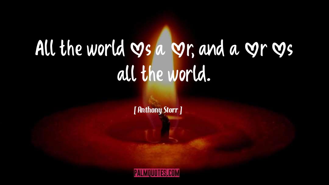Anthony Storr Quotes: All the world loves a