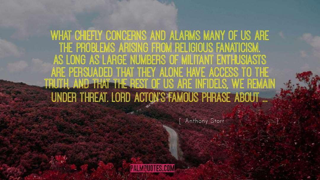 Anthony Storr Quotes: What chiefly concerns and alarms