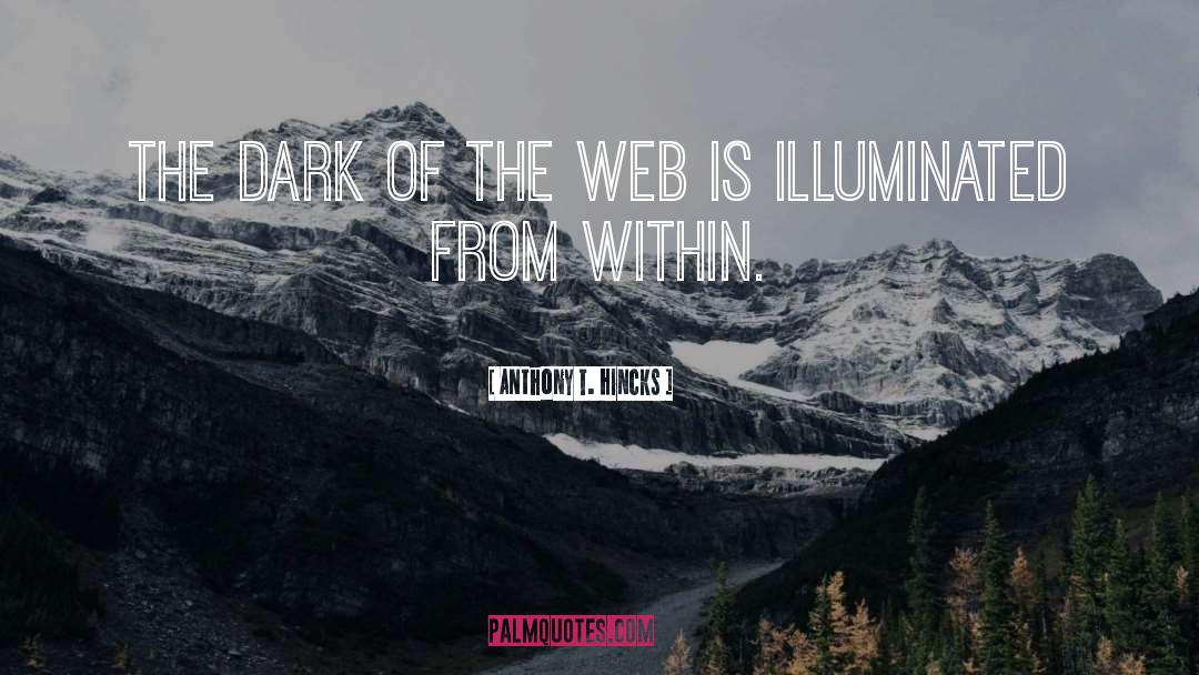 Anthony T. Hincks Quotes: The dark of the web