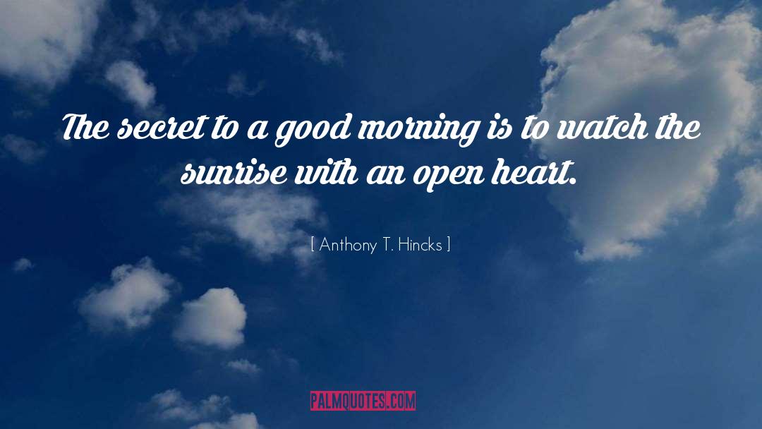 Anthony T. Hincks Quotes: The secret to a good