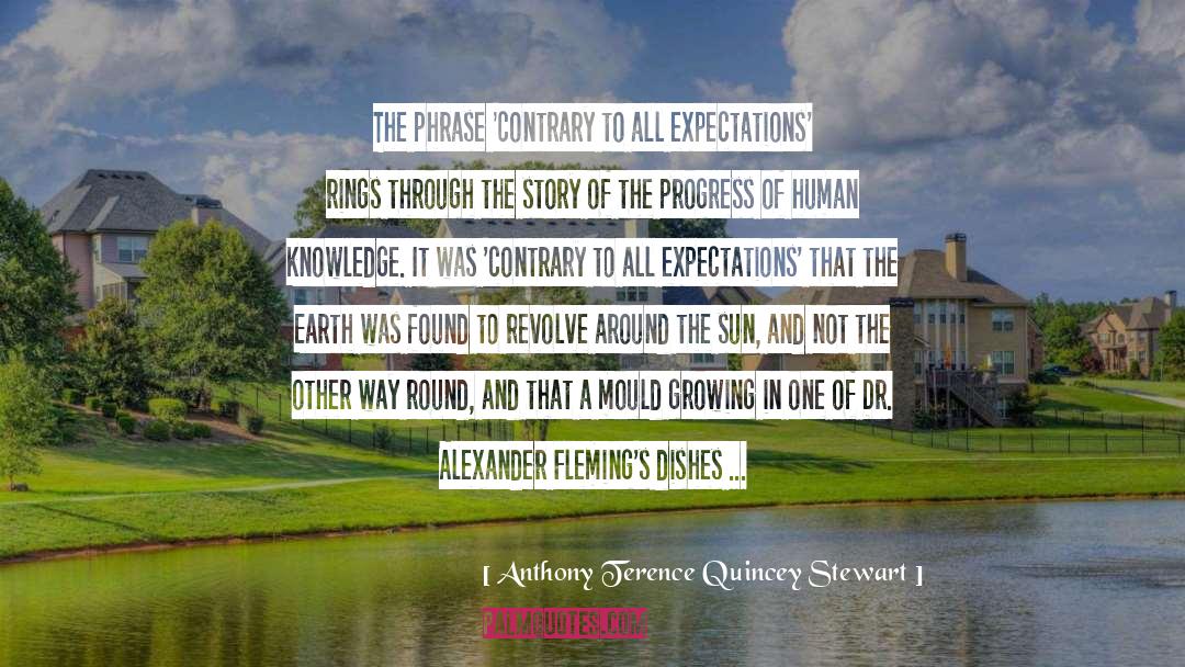 Anthony Terence Quincey Stewart Quotes: The phrase 'contrary to all