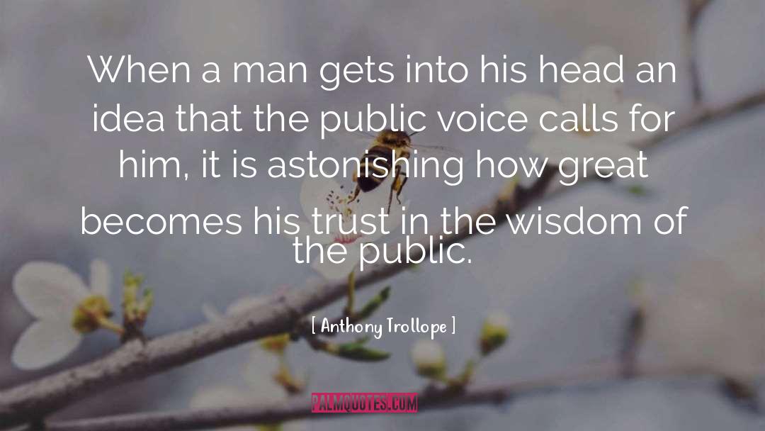 Anthony Trollope Quotes: When a man gets into