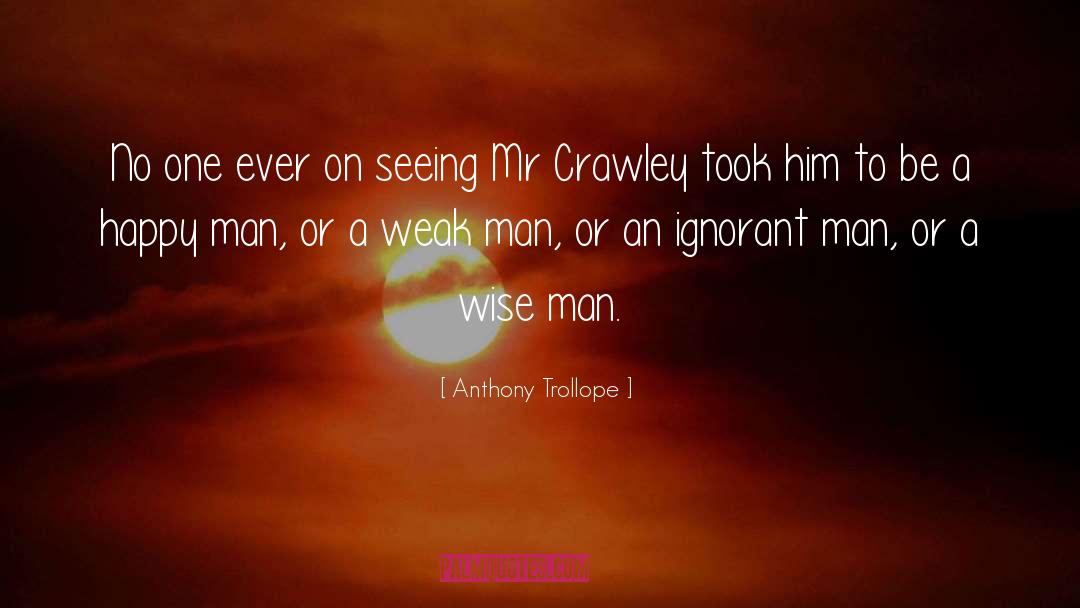 Anthony Trollope Quotes: No one ever on seeing