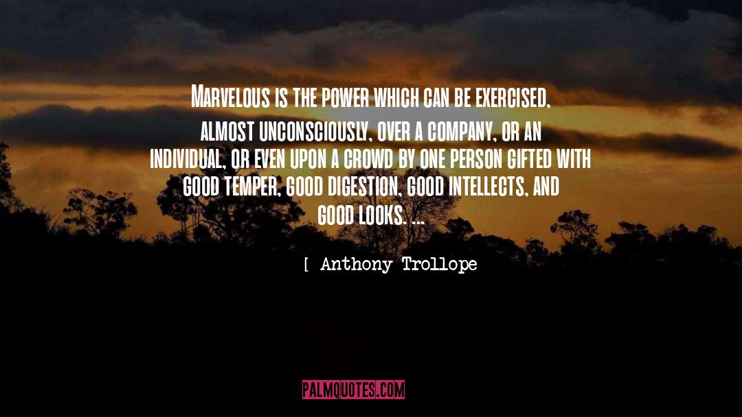 Anthony Trollope Quotes: Marvelous is the power which