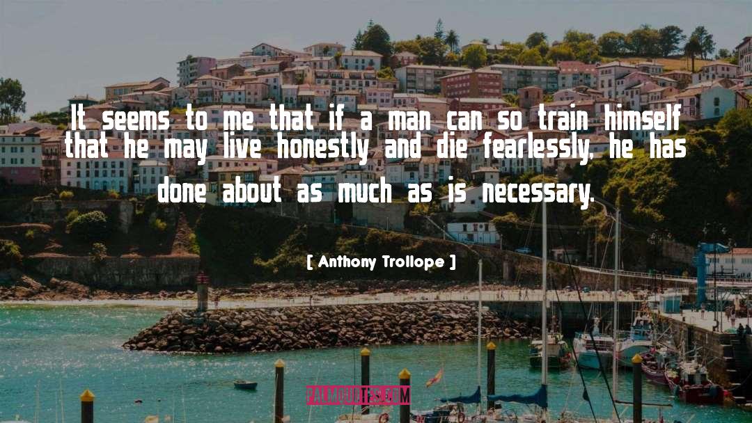 Anthony Trollope Quotes: It seems to me that