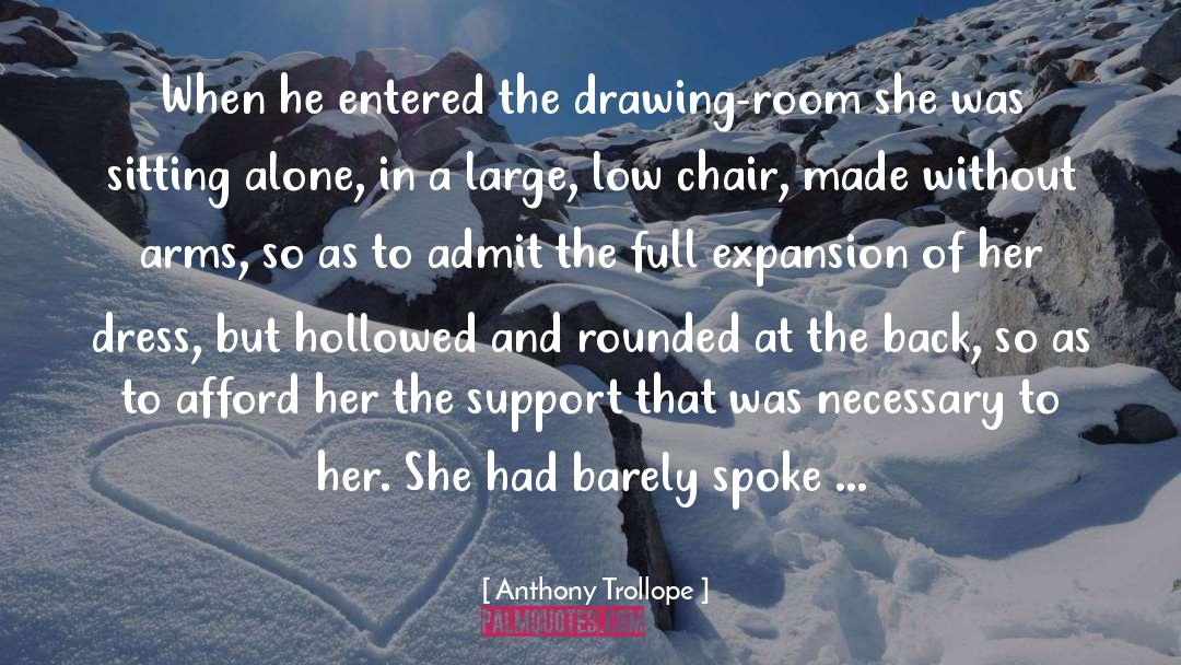 Anthony Trollope Quotes: When he entered the drawing-room