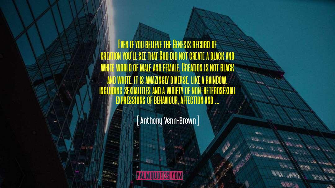 Anthony Venn-Brown Quotes: Even if you believe the
