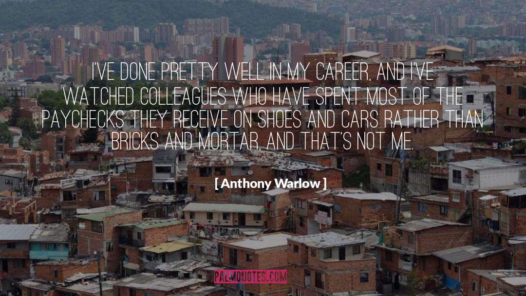 Anthony Warlow Quotes: I've done pretty well in