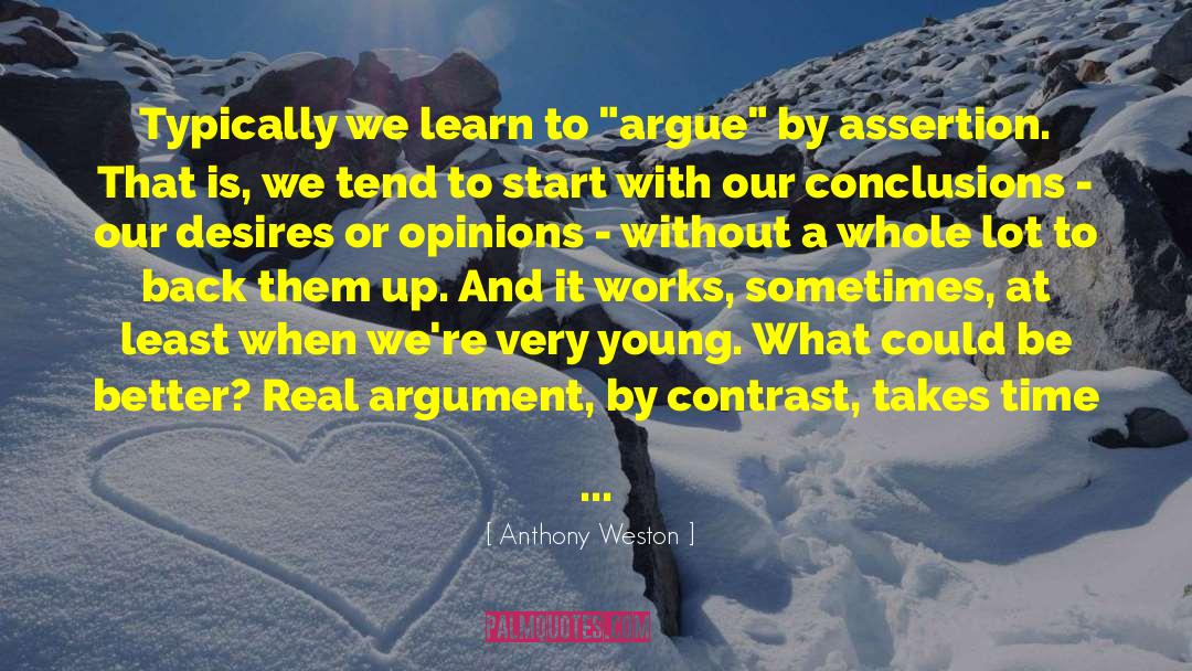 Anthony Weston Quotes: Typically we learn to 