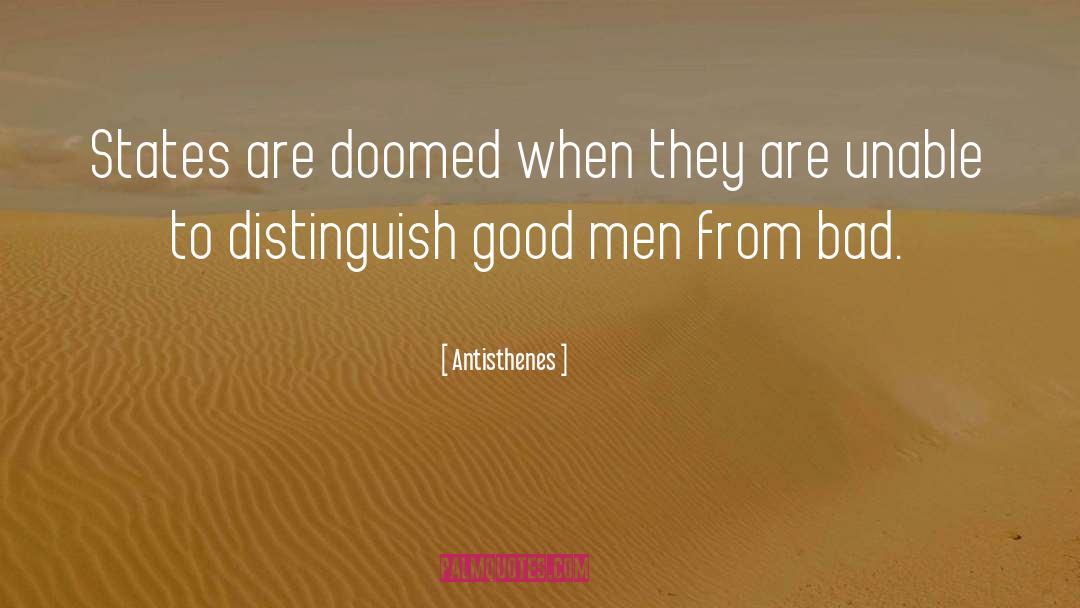 Antisthenes Quotes: States are doomed when they