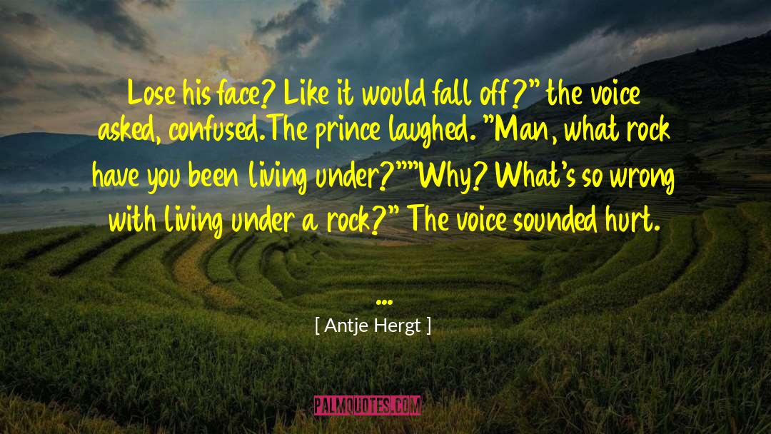 Antje Hergt Quotes: Lose his face? Like it