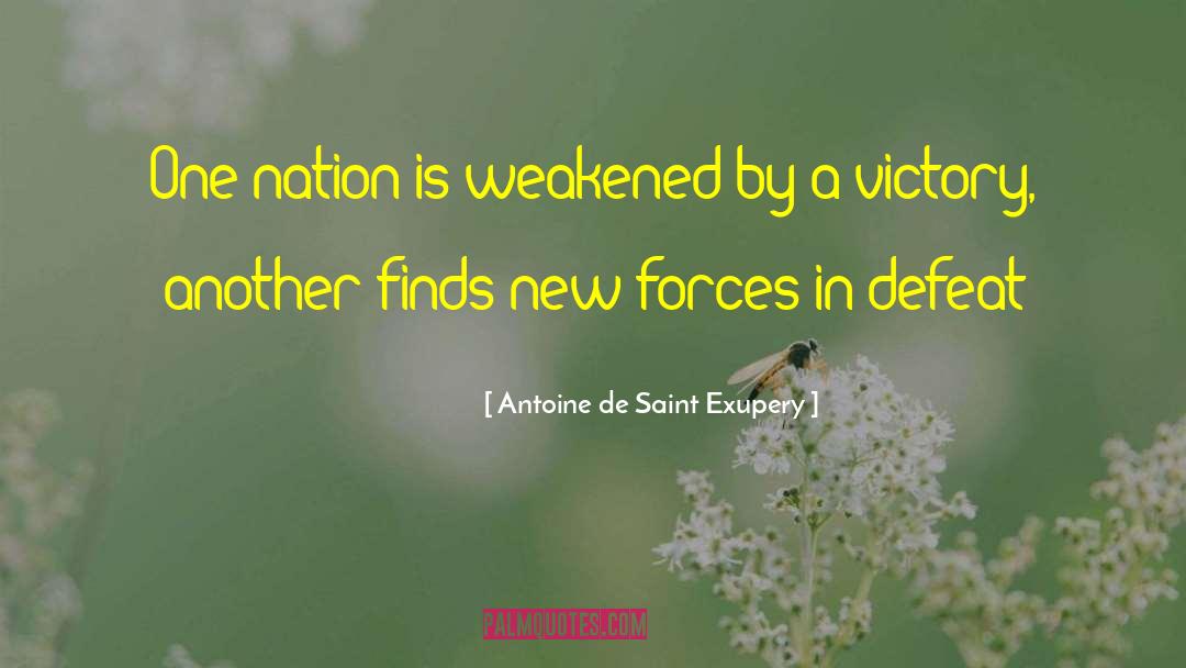 Antoine De Saint Exupery Quotes: One nation is weakened by