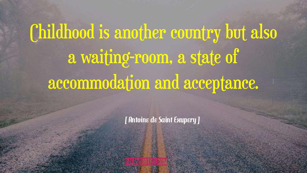 Antoine De Saint Exupery Quotes: Childhood is another country but