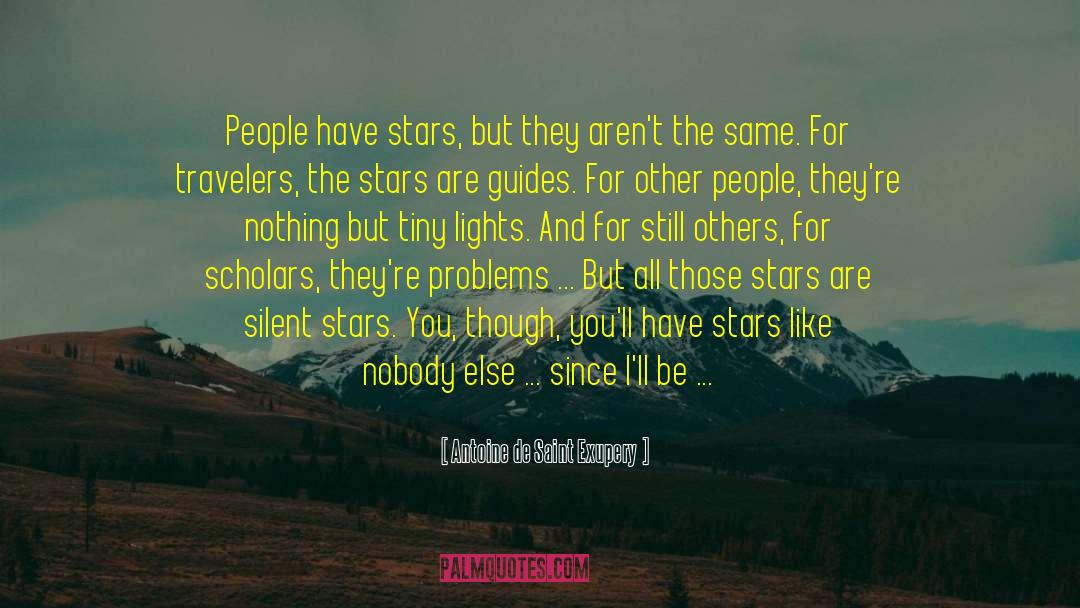 Antoine De Saint Exupery Quotes: People have stars, but they