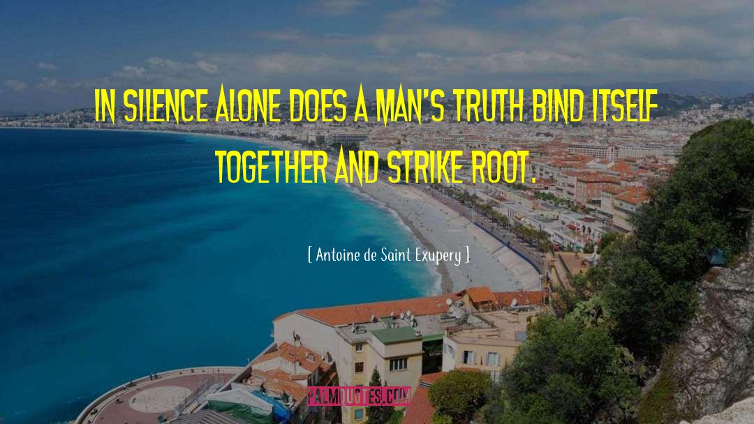 Antoine De Saint Exupery Quotes: In silence alone does a