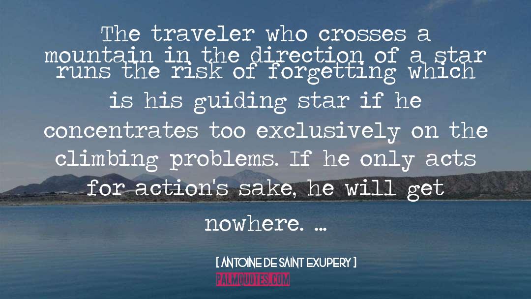 Antoine De Saint Exupery Quotes: The traveler who crosses a