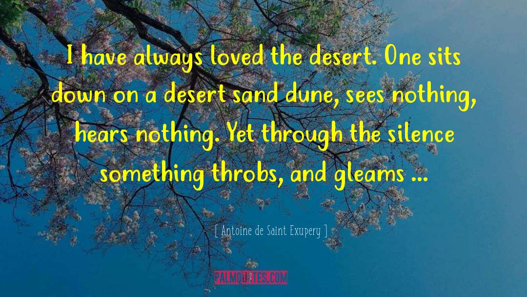 Antoine De Saint Exupery Quotes: I have always loved the