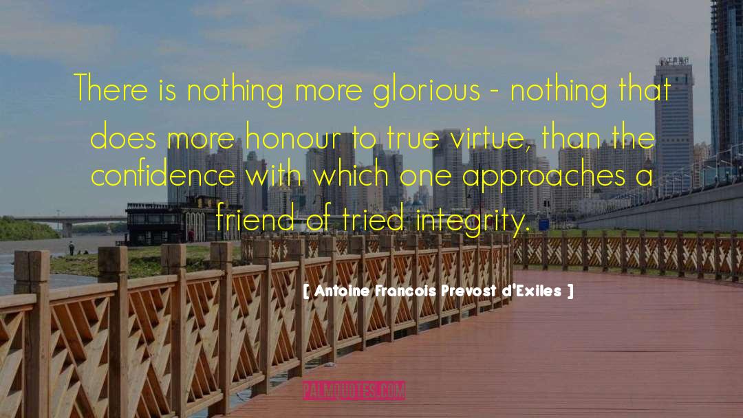 Antoine Francois Prevost D'Exiles Quotes: There is nothing more glorious