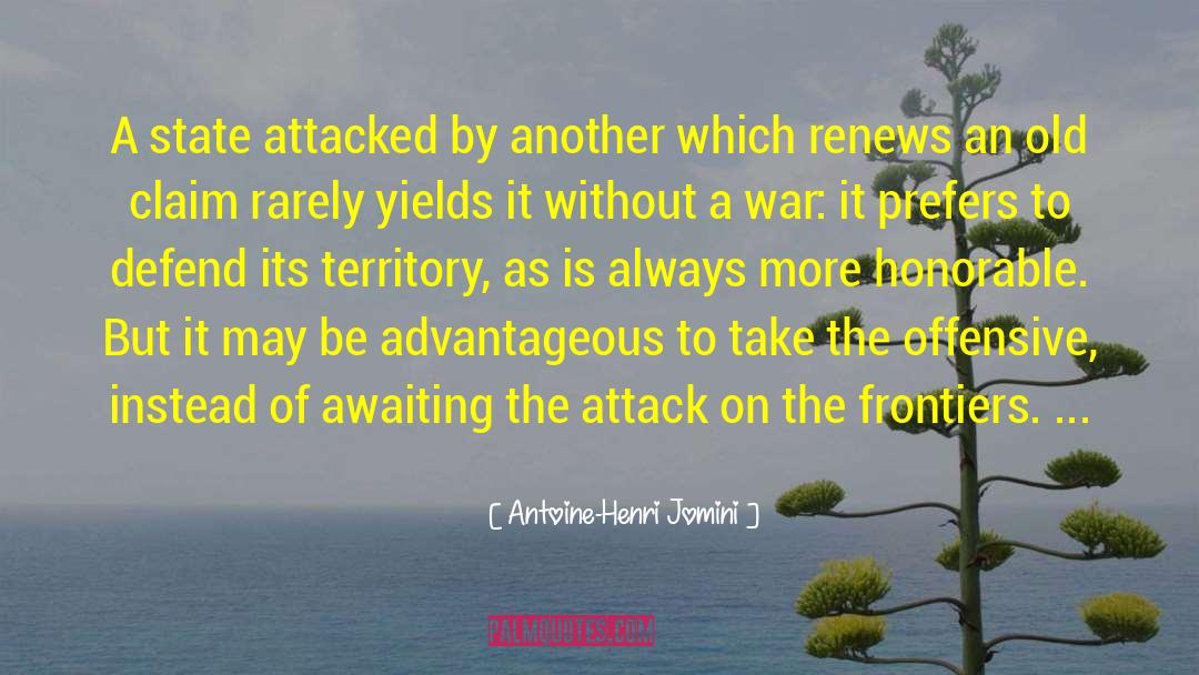 Antoine-Henri Jomini Quotes: A state attacked by another