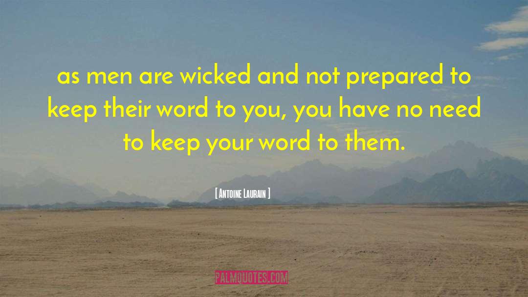 Antoine Laurain Quotes: as men are wicked and