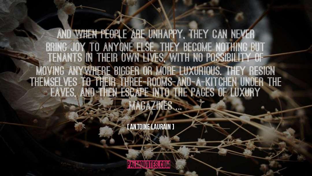 Antoine Laurain Quotes: And when people are unhappy,