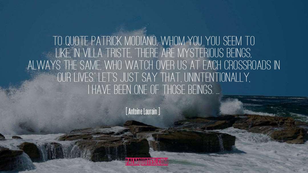 Antoine Laurain Quotes: To quote Patrick Modiano, whom