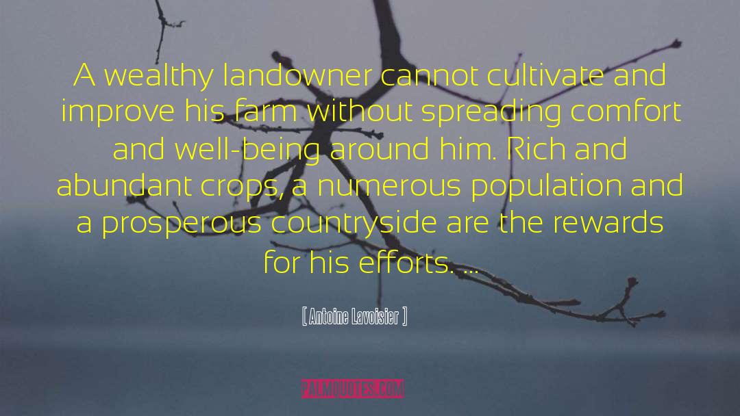 Antoine Lavoisier Quotes: A wealthy landowner cannot cultivate