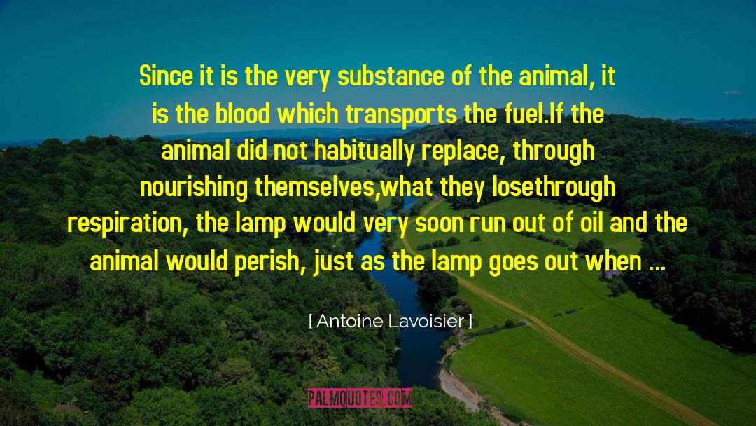 Antoine Lavoisier Quotes: Since it is the very