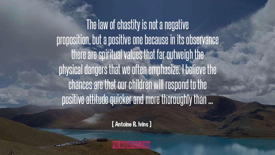 Antoine R. Ivins Quotes: The law of chastity is