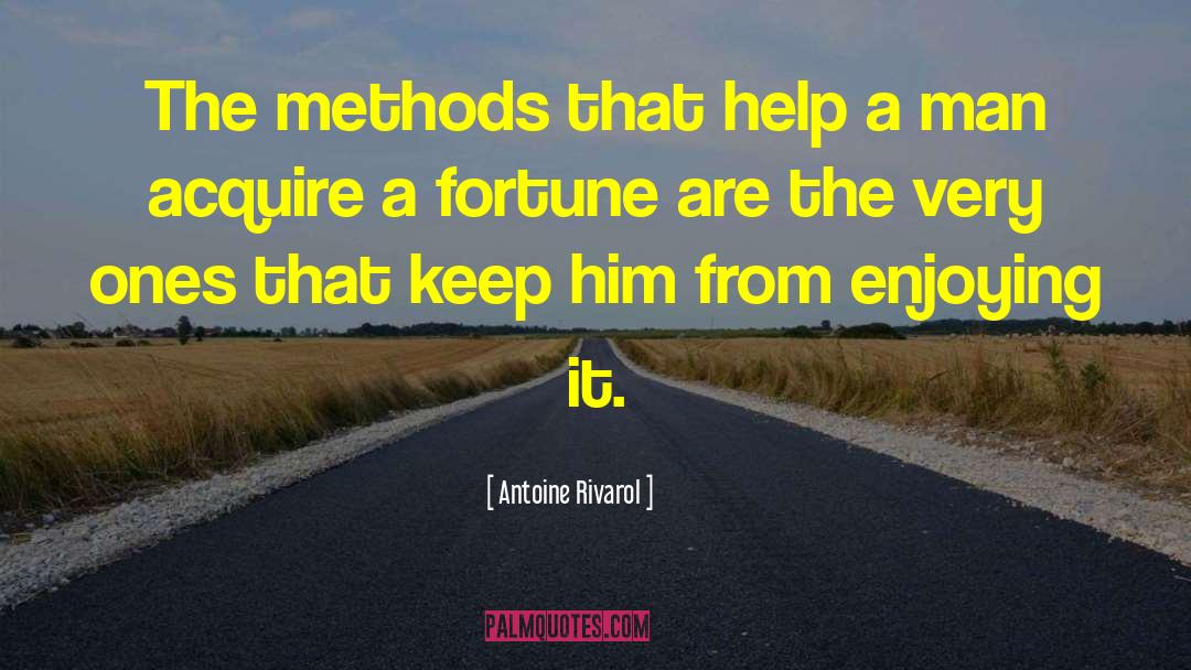 Antoine Rivarol Quotes: The methods that help a