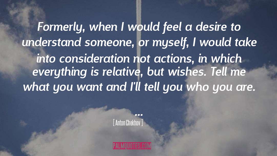 Anton Chekhov Quotes: Formerly, when I would feel