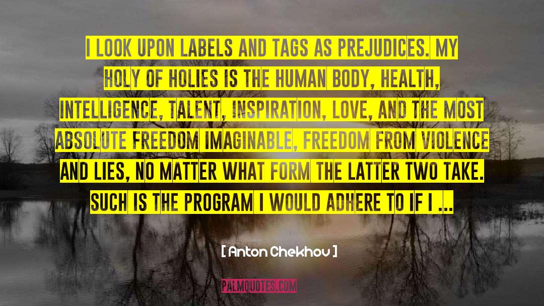 Anton Chekhov Quotes: I look upon labels and