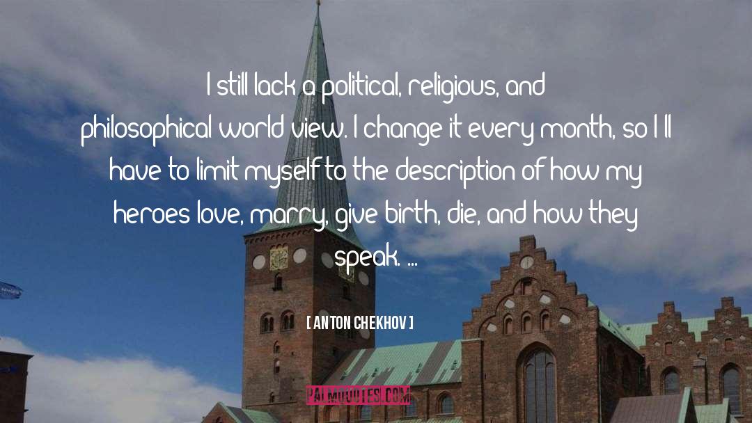 Anton Chekhov Quotes: I still lack a political,