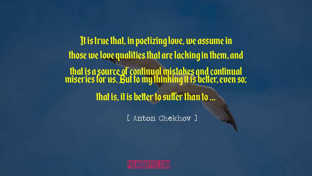 Anton Chekhov Quotes: It is true that, in