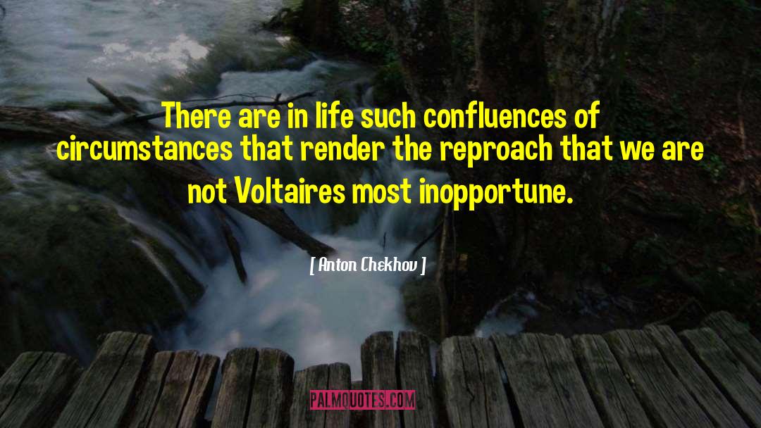 Anton Chekhov Quotes: There are in life such