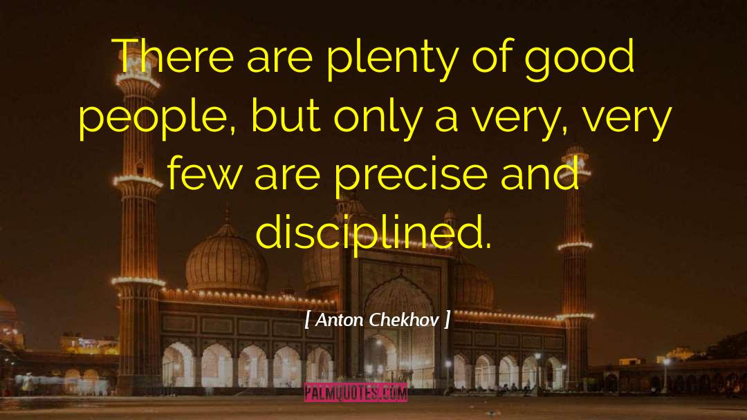 Anton Chekhov Quotes: There are plenty of good
