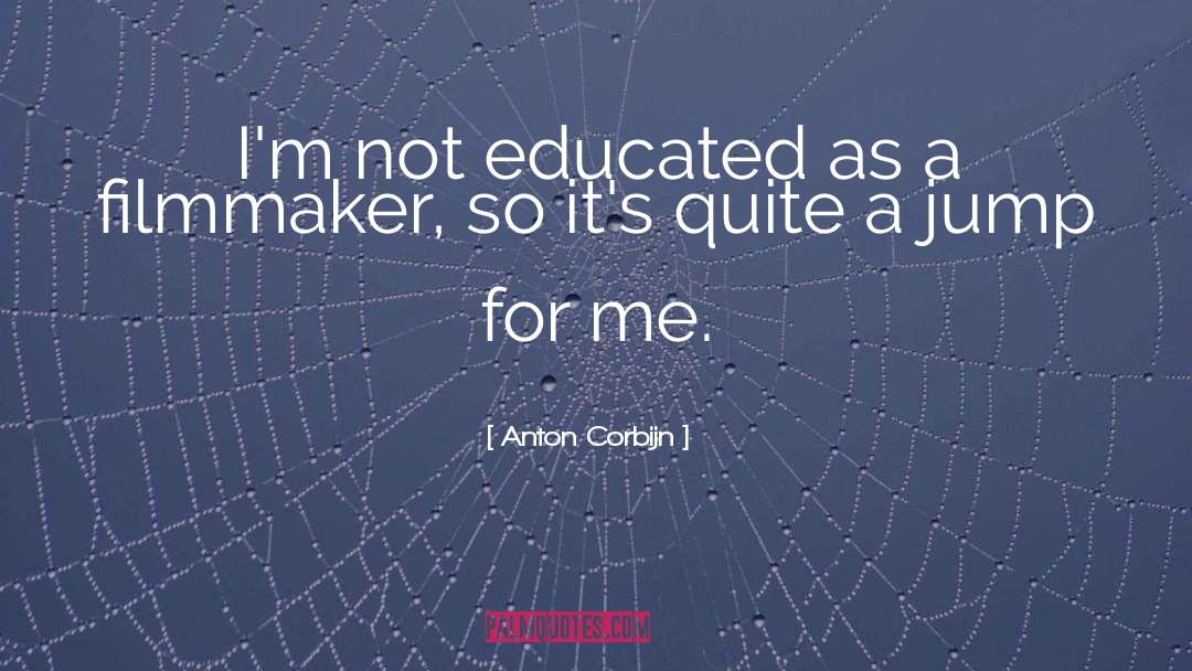 Anton Corbijn Quotes: I'm not educated as a