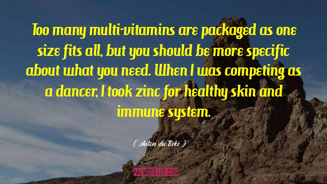 Anton Du Beke Quotes: Too many multi-vitamins are packaged