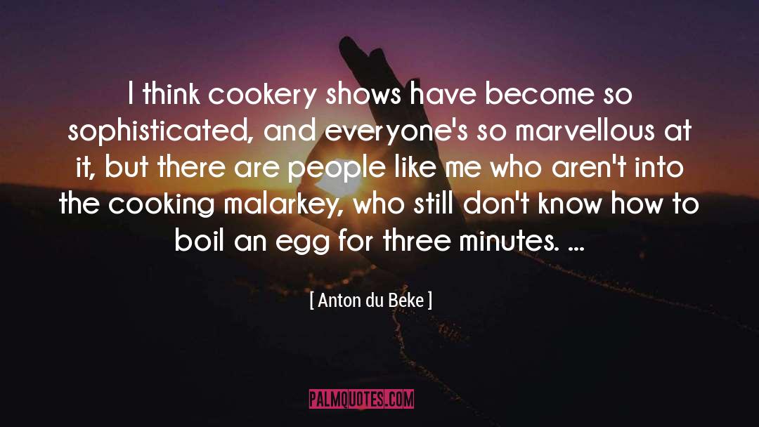 Anton Du Beke Quotes: I think cookery shows have