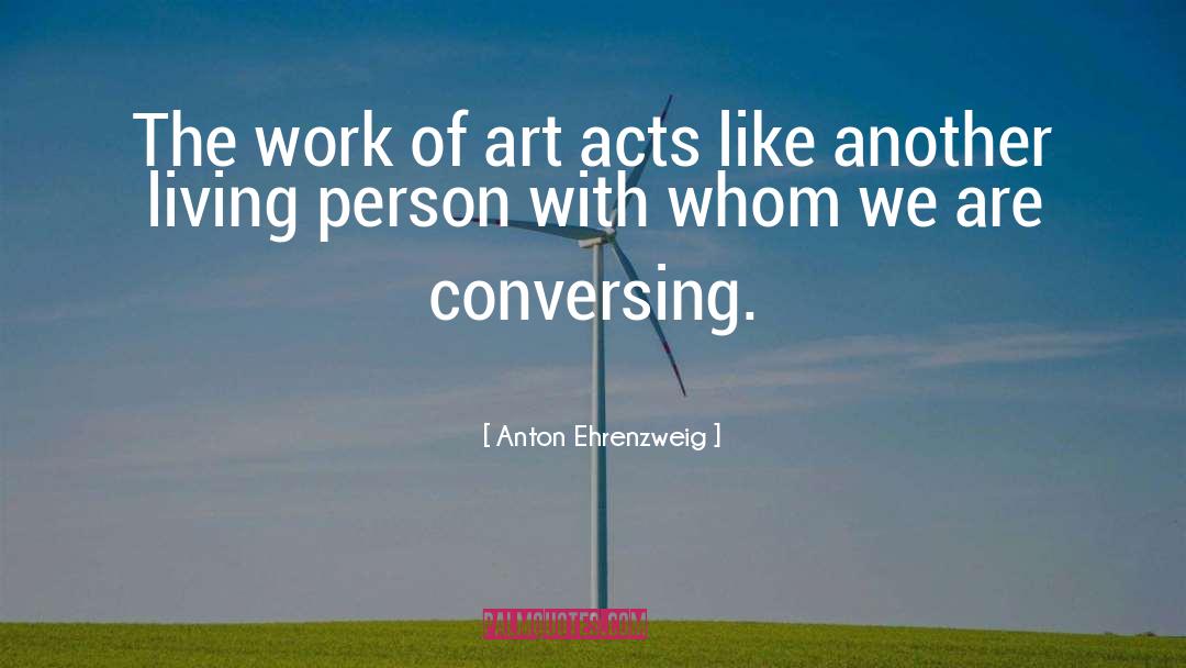 Anton Ehrenzweig Quotes: The work of art <br>