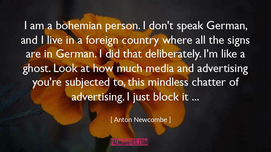 Anton Newcombe Quotes: I am a bohemian person.