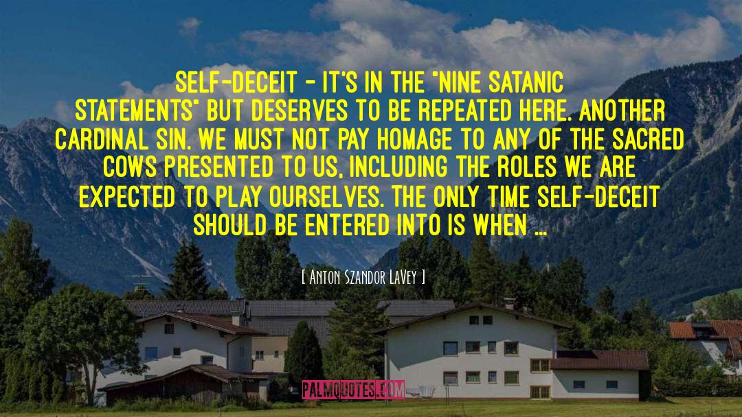 Anton Szandor LaVey Quotes: Self-deceit - It's in the